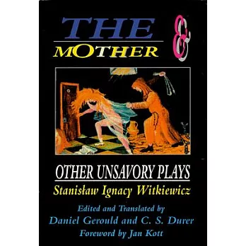 The Mother & Other Unsavory Plays: Including the Shoemakers and They