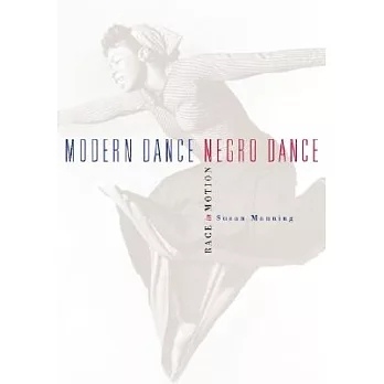 Modern Dance, Negro Dance: Race in Motion