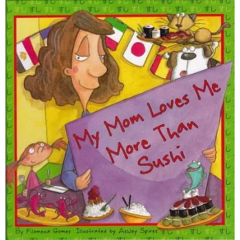 My Mom Loves Me More Than Sushi