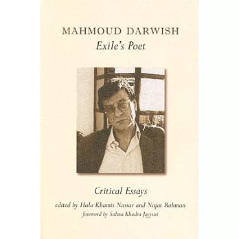 Mahmoud Darwish, Exile’s Poet: Critical Essays