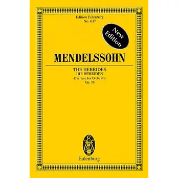 The Hebrides Die Hebriden: Overture for Orchestra Op. 26