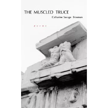 The Muscled Truce: Poems