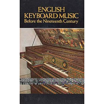 English keyboard music :  before the nineteenth century /