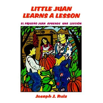 Little Juan Learns a Lesson/El Pequeno Juan Aprende Una Leccion