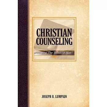 Christian Counseling; Healing the Tribes of Man