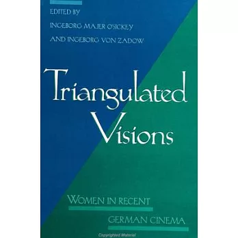 Triangulated Visions: Women in Recent German Cinema