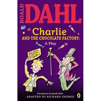 Charlie and the chocolate factory : a play /