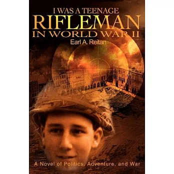 I Was A Teenage Rifleman In World War II