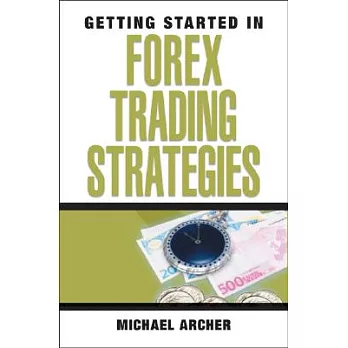 Getting Started in Forex Trading Strategies