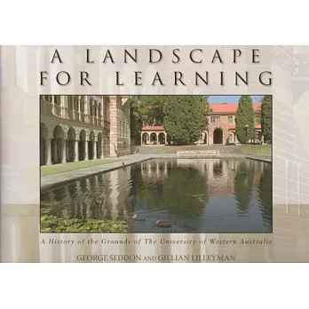 A Landscape for Learning: A History of the Grounds of the University of Western Australia