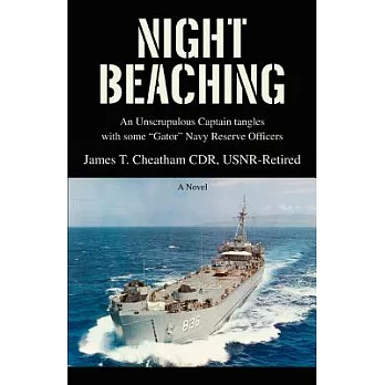 Night Beaching: An Unscrupulous Captain Tangles With Some ”Gator” Navy Reserve Officers