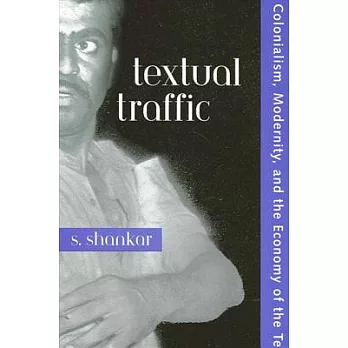 Textual Traffic: Colonialism, Modernity, and the Economy of the Text