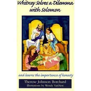 Whitney Solves a Dilemma With Solomon: And Learns the Importance of Honesty