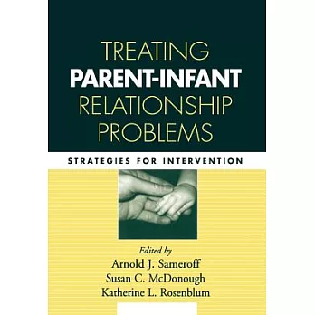 Treating Parent-Infant Relationship Problems: Strategies for Intervention