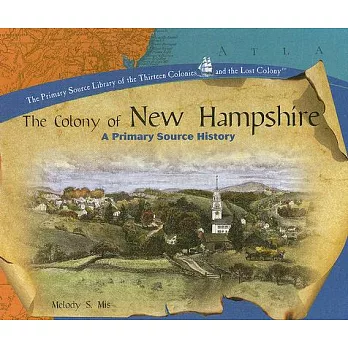The Colony of New Hampshire: A Primary Source History