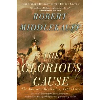 The glorious cause : the American Revolution, 1763-1789 /