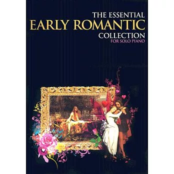 The Essential Early Romantic Collection: For Solo Piano