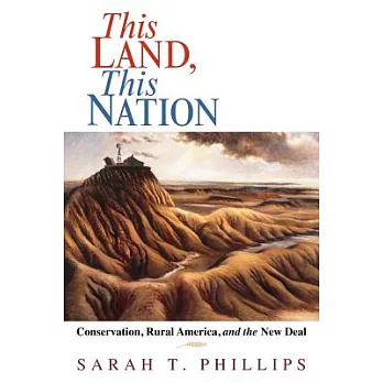 This land, this nation : conservation, rural America, and the New Deal /
