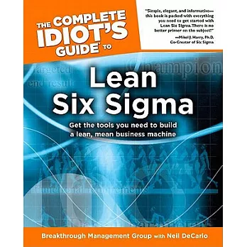 The Complete Idiot’s Guide to Lean Six Sigma