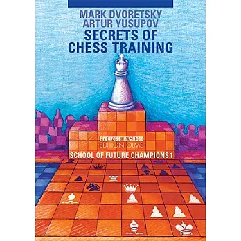 Secrets of Chess Training: School of Future Chess Champions