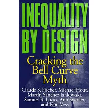 Inequality by Design: Cracking the Bell Curve Myth