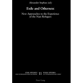 Exile And Otherness: New Approaches to the Experience of the Nazi Refugees