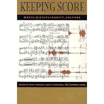 Keeping Score: Music, Disciplinarity, Culture
