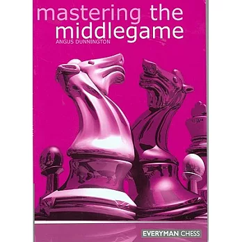 Mastering the Middlegame