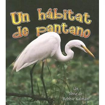 Un Habitat De Pantano/ A Wetland Habitat