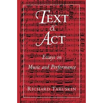 Text and ACT: Essays on Music and Performance