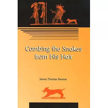 Combing the Snakes from His Hair: Poems