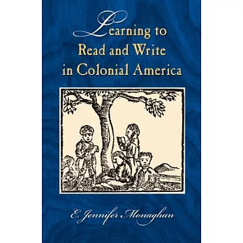 Learning to read and write in colonial America /
