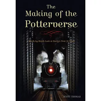 The Making of the Potterverse: A Month-by-Month Look at Harry’s First 10 Years