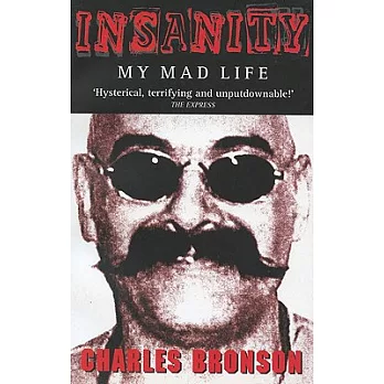 Insanity: My Mad Life