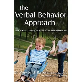 The verbal behavior approach :  how to teach children with autism and related disorders /