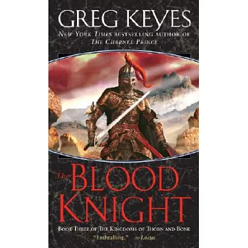 The Blood Knight: Book Three of the Kingdoms of Thorn and Bone
