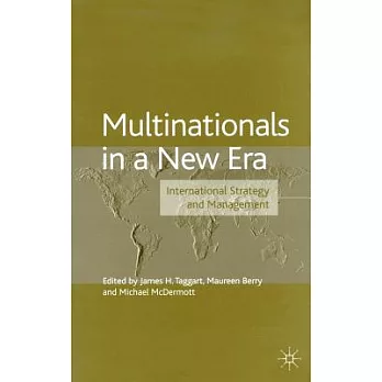 Multinationals in a New Era: International Strategy and Management