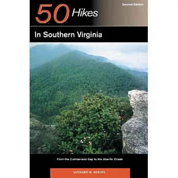 50 Hikes in Southern Virginia: From the Cumberland Gap to the Atlantic Ocean