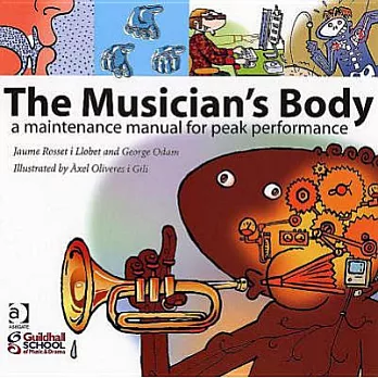 The Musician’s Body: A Maintenance Manual for Peak Performance