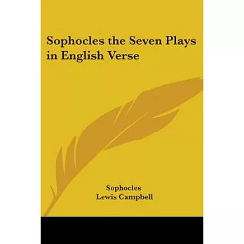 Sophocles the Seven Plays in English Verse
