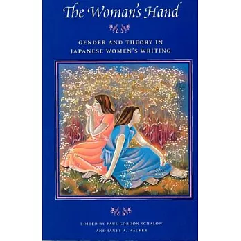 The Woman’s Hand: Gender and Theory in Japanese Women’s Writing