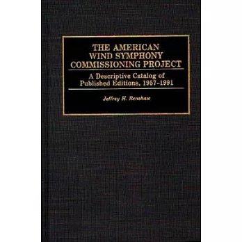 The American Wind Symphony Commissioning Project: A Descriptive Catalog of Published Editions, 1957-1991