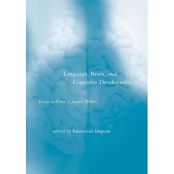 Language, Brain, and Cognitive Development: Essays in Honor of Jacques Mehler