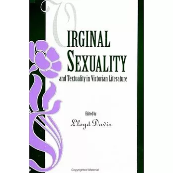 Virginal Sexuality and Textuality in Victorian Literature