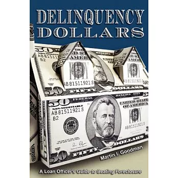 Delinquency Dollars: A Loan Officer’s Guide to Beating Foreclosure