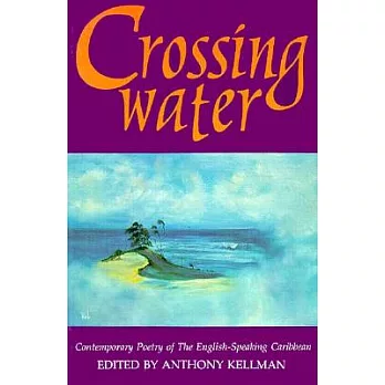 Crossing Water: Contemporary Poetry of the English-Speaking Caribbean