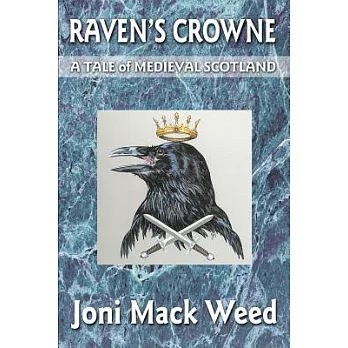 Raven’s Crowne: A Tale of Medieval Scotland