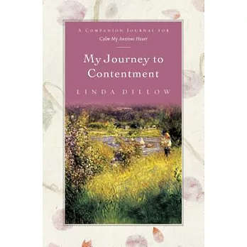 My Journey to Contentment: A Companion Journal For Calm My Anxious Heart