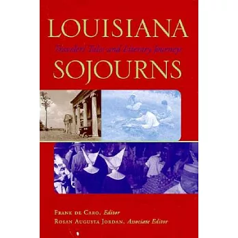 Louisiana Sojourns: Travelers’ Tales and Literary Journeys