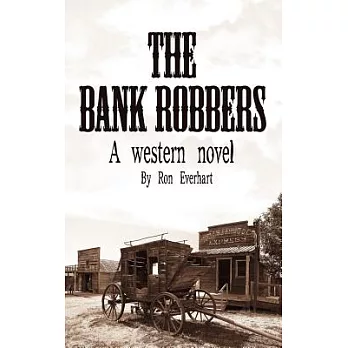 The Bank Robbers: A Western Novel